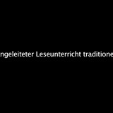 Teil 3 Angeleiteter Leseunterricht traditionell