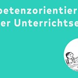 Kompetenzorientierung auf der Unterrichtsebene