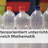 Kompetenzorientiert unterrichten im Fachbereich Mathematik