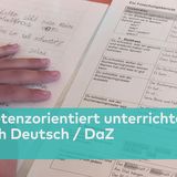 Kompetenzorientiert unterrichten im Fach Deutsch / DaZ